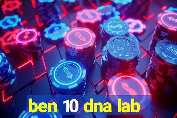 ben 10 dna lab